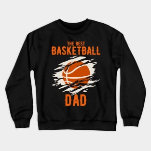 The Best Basketball Dad Crewneck Sweatshirt